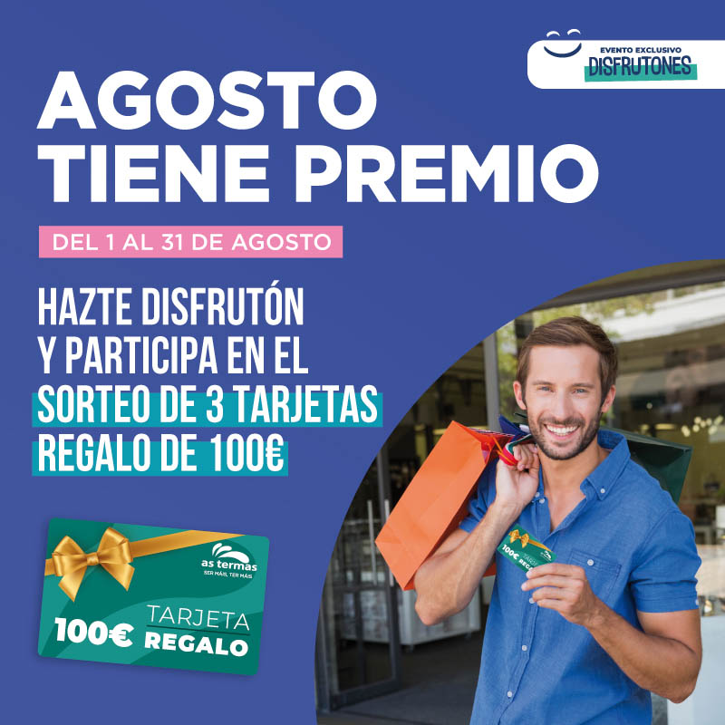 ¡AGOSTO TIENE PREMIO EN AS TERMAS!